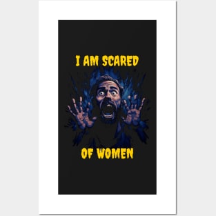 I am scared of women Posters and Art